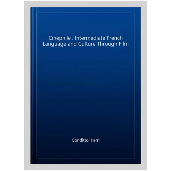 Cinéphile Workbook : Intermediate French Language and Culture through Film (Edition 3) (Paperback)