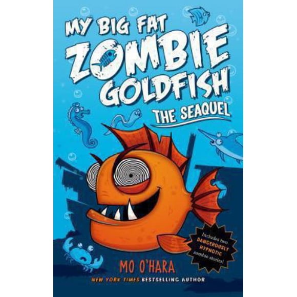 My Big Fat Zombie Goldfish : The Seaquel