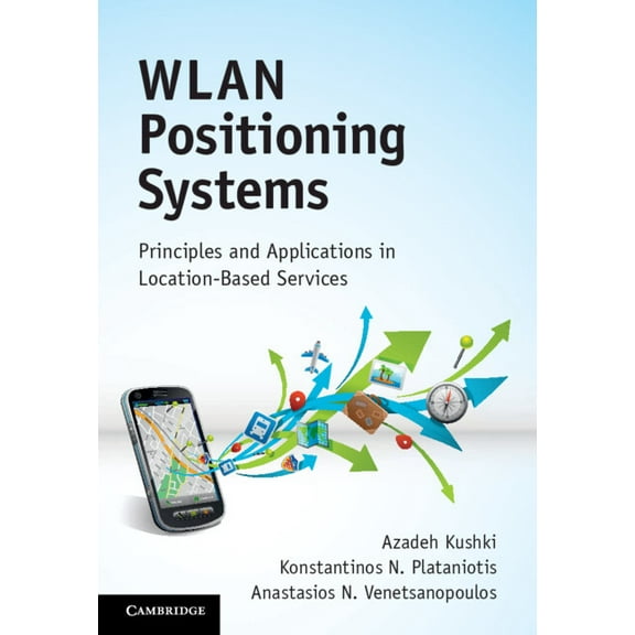 Wlan Positioning Systems: Principles and Applications in Location-Based Services, (Hardcover)