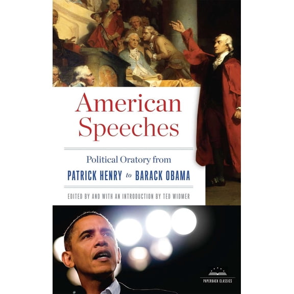 Pre-Owned American Speeches: Political Oratory from Patrick Henry to Barack Obama: A Library of America Paperback Classic (Paperback) 1598530941 9781598530940