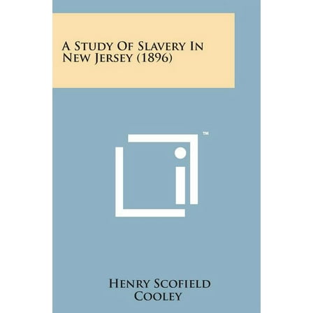 A Study of Slavery in New Jersey (1896) (Paperback)