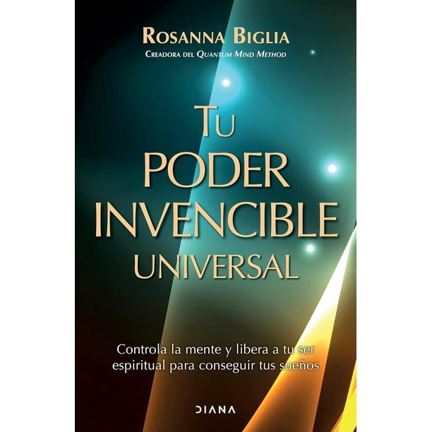 Libro Tu Poder Invencible Universal Tapa Blanda, Autor Rosanna Biglia, Editorial Diana Mexico