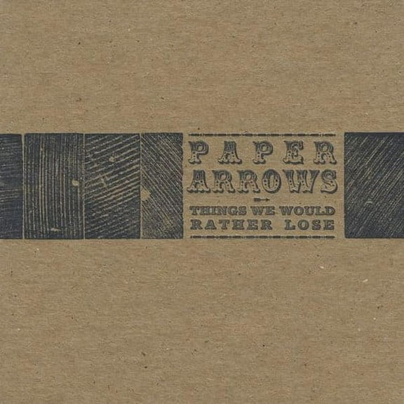 Paper Arrows - Things We Would Rather Lose - Music & Performance - CD