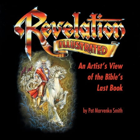 Revelation Illustrated : An Artist's View of the Bible's Last Book (Paperback)