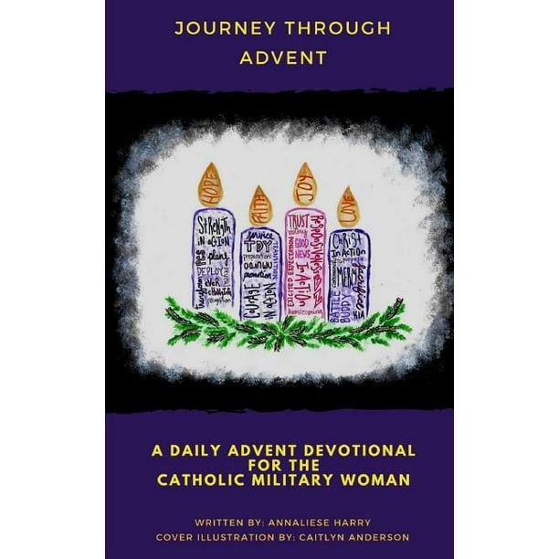 Journey Through Advent A Daily Advent Devotional for the Catholic