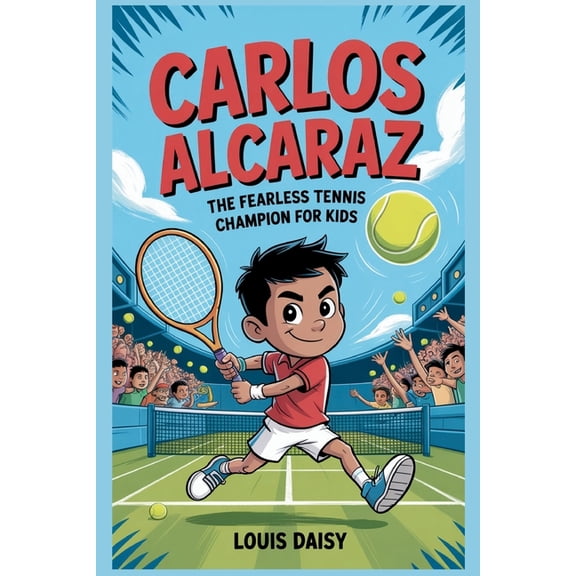 Carlos Alcaraz: The fearless tennis champion for kids, (Paperback)