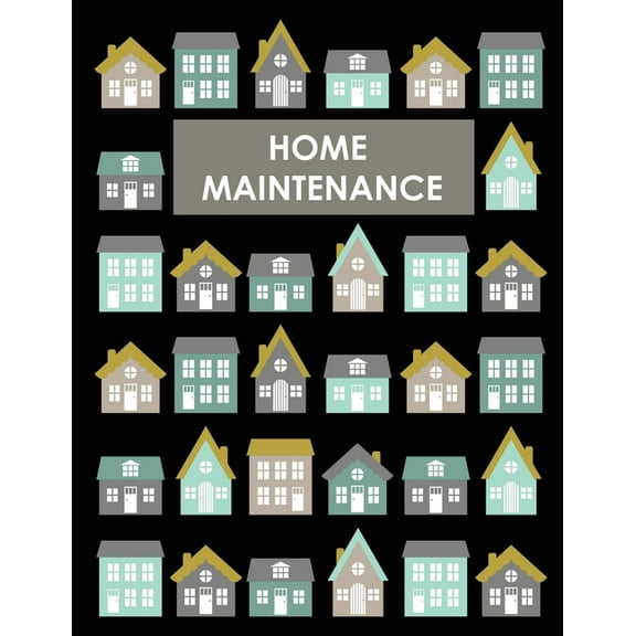 Home Maintenance Log Book: House Repair Checklist Tracker For Scheduling Services and Repairs, Notebook For Home Improve, (Paperback)
