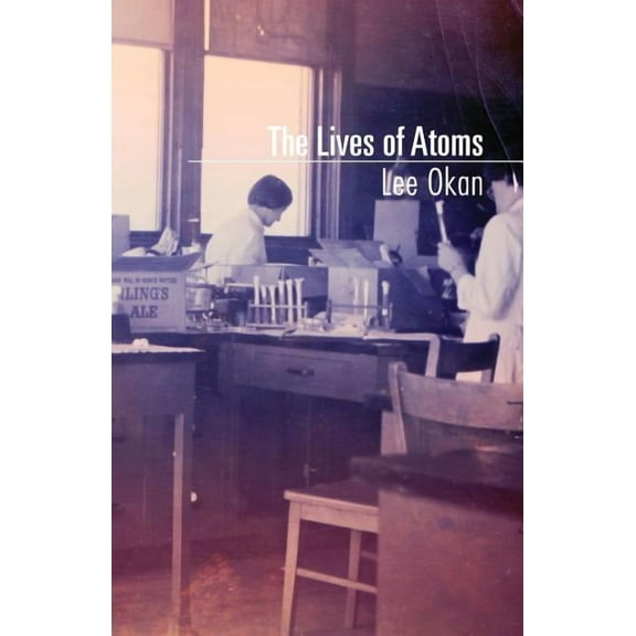 The Lives of Atoms, (Paperback)