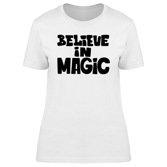 Cute Believe In Magic Quote Tee Women's -Image by Shutterstock