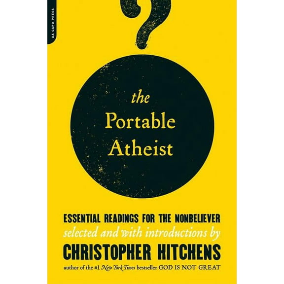The Portable Atheist: Essential Readings for the Nonbeliever, (Paperback)