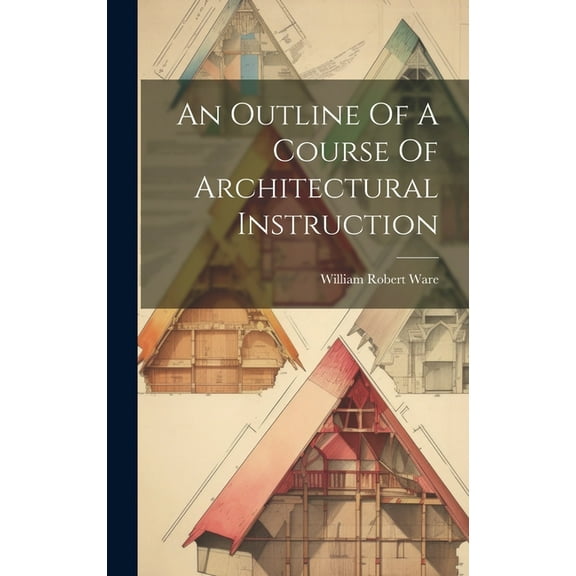 An Outline Of A Course Of Architectural Instruction (Hardcover)