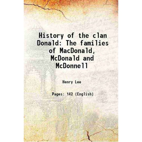 Histoire du clan Donald les Familles de McDonald, McDonald et McDonald 1920 [Relié]