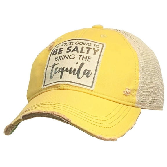 If You're Going To Be Salty Bring The Tequila Distressed Trucker Hat