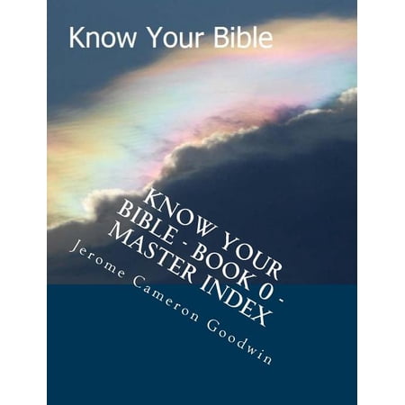 Know Your Bible: Know Your Bible - Book 0 - Master Index: Master Index For Know Your Bible (Paperback)