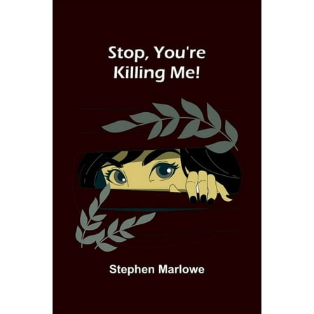 Stop, You're Killing Me!, (Paperback)