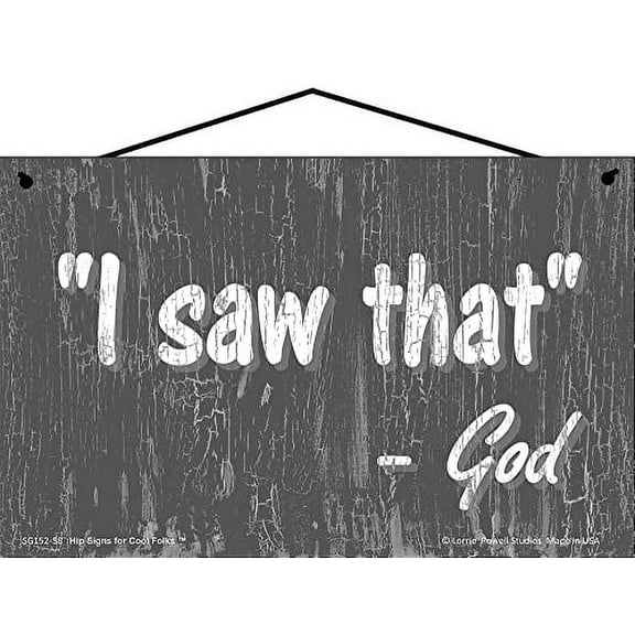 5x8 God Quote Sign with Slate Gray Design - I Saw That - Funny Inspirational Religious Motivational Saying Home Décor Wall Art