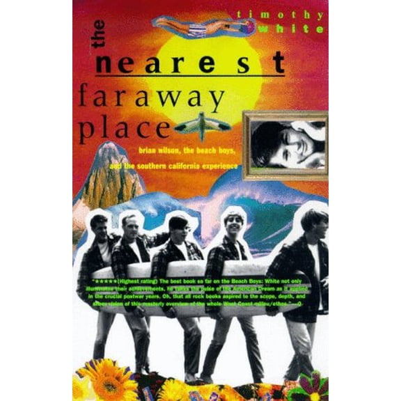 Pre-Owned Nearest Faraway Place: Brian Wilson, the Beach Boys, and the Southern California Experience (Paperback) 0805047026 9780805047028