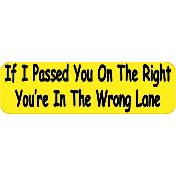 StickerTalk Passed on Right Wrong Lane Vinyl Sticker, 10 inches