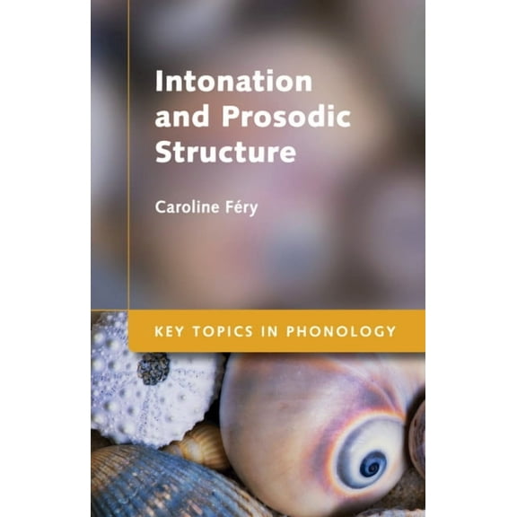 Key Topics in Phonology Intonation and Prosodic Structure, (Paperback)