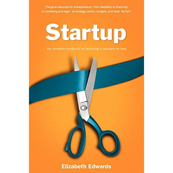 Pre-Owned Startup: The Complete Handbook for Launching a Company for Less (Paperback) 0983208611 9780983208617