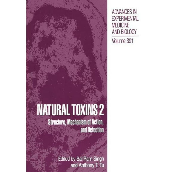Advances in Experimental Medicine and Bi Natural Toxins 2: Structure, Mechanism of Action, and Detection, Book 391, (Paperback)