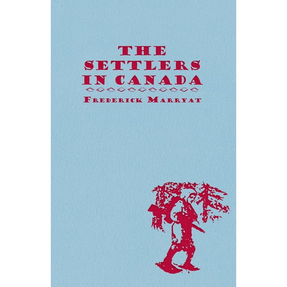 The Settlers in Canada, (Paperback)