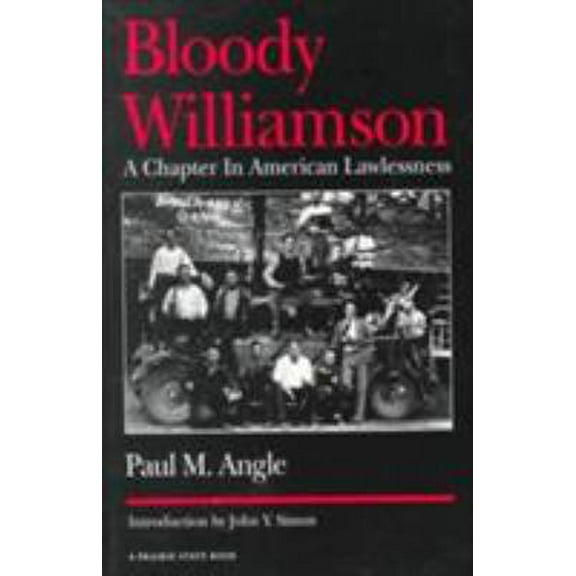 Pre-Owned Bloody Williamson: A Chapter in American Lawlessness (Paperback) 0252062337 9780252062339
