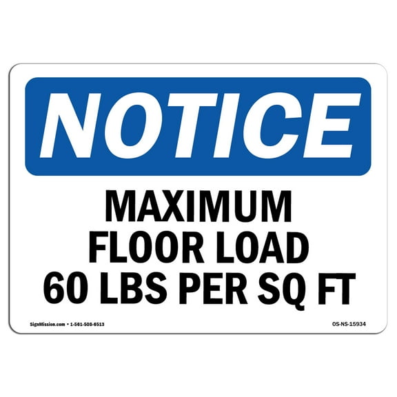 OSHA Notice Sign - NOTICE Maximum Floor Loading 60 Lbs Per Sq Ft | Decal | Protect Your Business, Construction Site |  Made in the USA