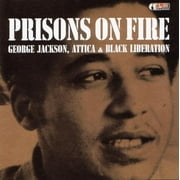 Prisons on Fire : Attica, George Jackson and Black Liberation