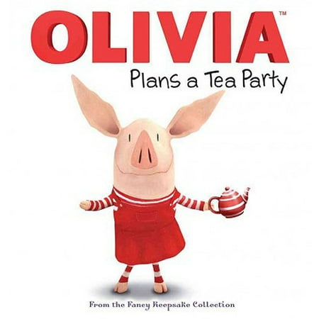 Olivia Plans a Tea Party: From the Fancy Keepsake Collection