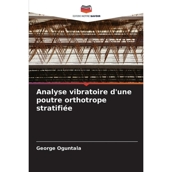 Analyse vibratoire d'une poutre orthotrope stratifiée, (Paperback)