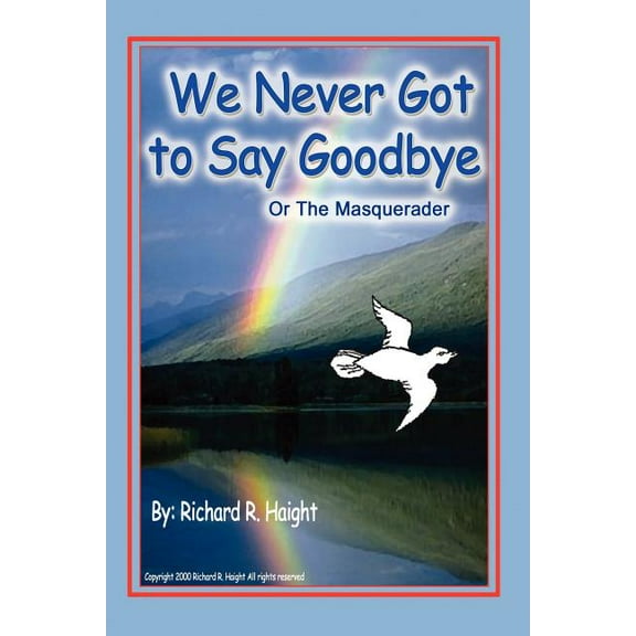 We Never Got to Say Goodbye