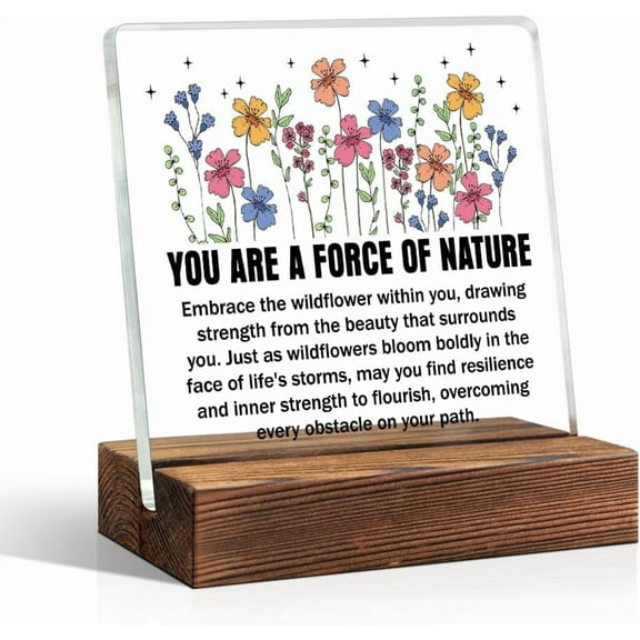 You Are a Force of Nature Acrylic Office Decor Sign, Flower Acrylic Desk Wood Plaque, Inspirational Quotes Gifts for Women Mom Aunt Sister, Good Friendship Gifts Thank You Gifts