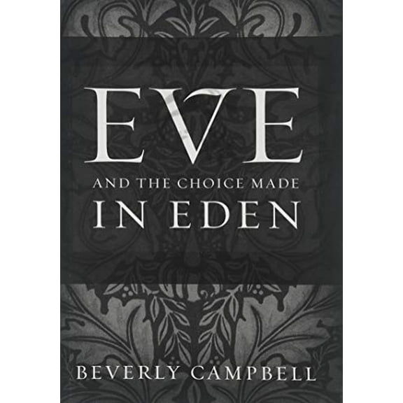 Pre-Owned Eve and the Choice Made in Eden (Paperback) 1606411225 9781606411223