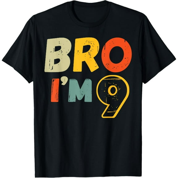 Bro I'M 9 Year Old Gifts 9th Birthday Boy Funny Nine T-Shirt