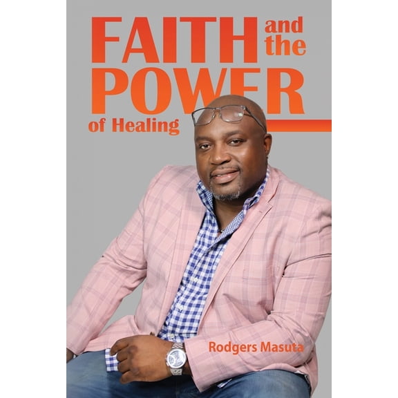Faith and the Power of Healing, (Paperback)