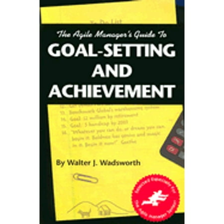 The Agile Manager's Guide to Goal-Setting and Achievement (The Agile Manager Series), Used [Paperback]