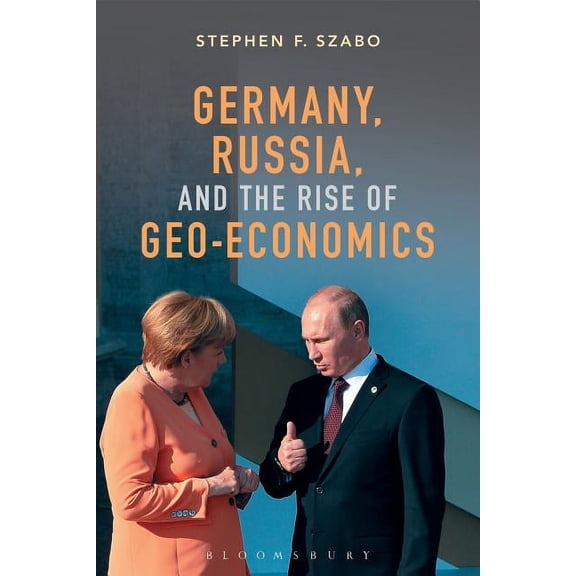 Germany, Russia, and the Rise of Geo-Economics, (Paperback)