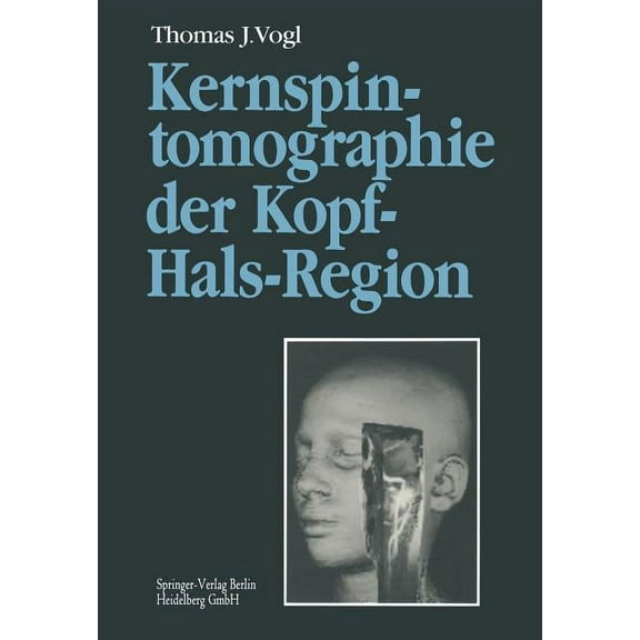Kernspintomographie Der Kopf-Hals-Region: Funktionelle Topographie -- Klinische Befunde -- Bildgebung -- Spektroskopie, (Paperback)