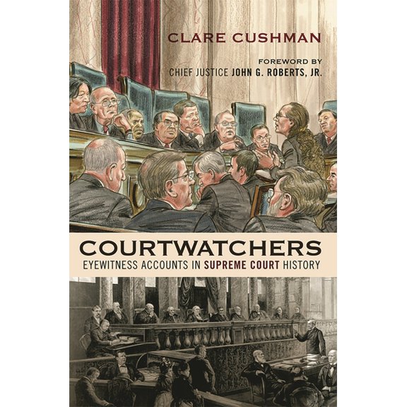 Courtwatchers: Eyewitness Accounts in Supreme Court History, (Paperback)