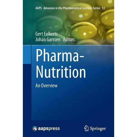 Aaps Advances in the Pharmaceutical Scie Pharma-Nutrition: An Overview, Book 12, (Paperback)