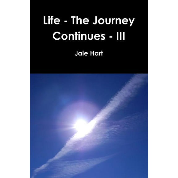 Life - The Journey Continues - III, (Paperback)