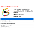 thumbnail image 2 of Audio Amplifier Relay Connector - Compatible with 1990 - 1993 Chevy Corvette 1991 1992, 2 of 2