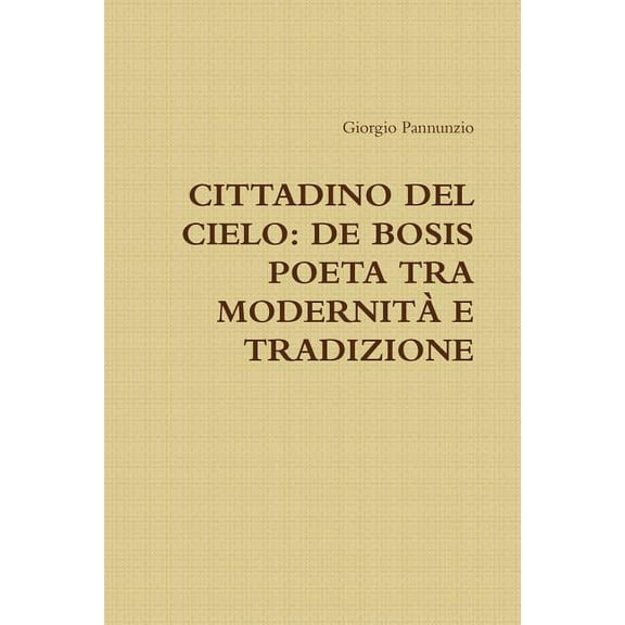 Cittadino del Cielo: de Bosis Poeta Tra ModernitÃ  E Tradizione, (Paperback)