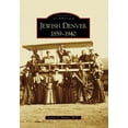 thumbnail image 1 of Pre-Owned Jewish Denver: 1859-1940 (Paperback) 0738548294 9780738548296, 1 of 1