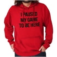 thumbnail image 5 of I Paused My Game to Be Here Cranky Hoodie Sweatshirt Women Men Brisco Brands X, 5 of 6