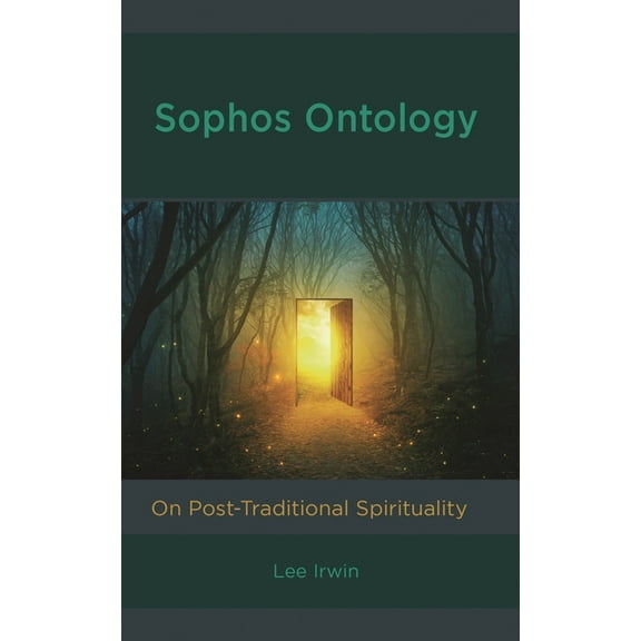 Sophos Ontology: On Post-Traditional Spirituality, (Hardcover)