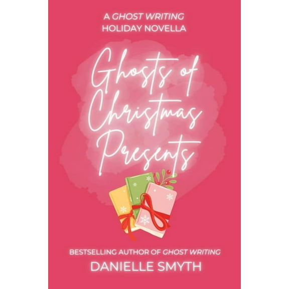 Ghosts of Christmas Presents: A Ghost Writing Novella, (Paperback)