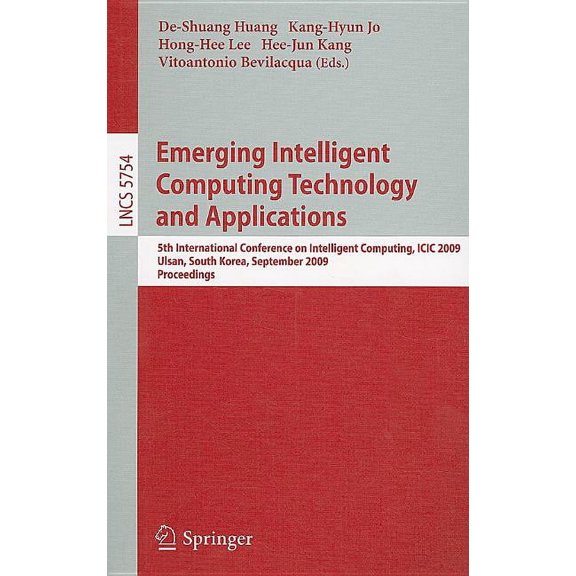Emerging Intelligent Computing Technology and Applications: 5th International Conference on Intelligent Computing, ICIC , (Paperback)