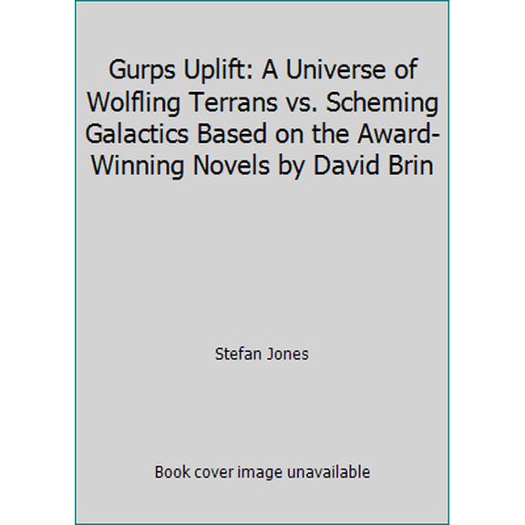 Pre-Owned Gurps Uplift: A Universe of Wolfling Terrans vs. Scheming Galactics Based on the Award-Winning Novels by David Brin (Paperback) 1556341652 9781556341656
